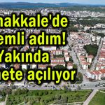 Çanakkale'de yakında hizmete açılıyor