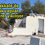 Çanakkale’de kaçak yapılar birer birer yıkılıyor