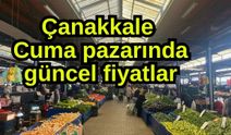 Çanakkale Cuma pazarında güncel fiyatlar