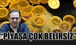 “Piyasa çok belirsiz”