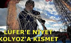 Lüfer’e niyet Kolyoz’a kısmet