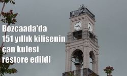 Bozcaada'da 151 yıllık kilisenin çan kulesi restore edildi 