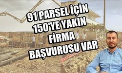 91 parsel için 150’ye yakın firma başvurusu var