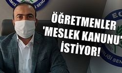 Öğretmenler ‘meslek kanunu’ istiyor!