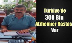  Türkiye'de 300 Bin Alzheimer Hastası Var