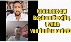 Kent Konseyi Başkanı Kızoğlu, 1 yılda yapılanları anlattı  