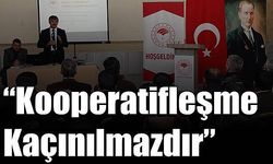 “Kooperatifleşme Kaçınılmazdır”