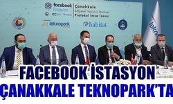 FACEBOOK İSTASYON ÇANAKKALE TEKNOPARK’TA