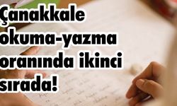 Çanakkale okuma-yazma oranında ikinci sırada!