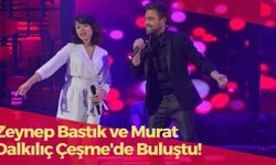 Çanakkaleli şarkıcı Zeynep Bastık ile Murat Dalkılıç aynı sahnede buluştu