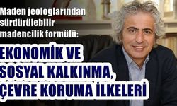Maden jeologlarından sürdürülebilir madencilik formülü