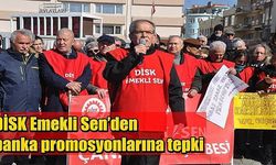 DİSK Emekli Sen’den banka promosyonlarına tepki