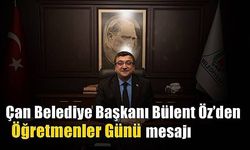 Çan Belediye Başkanı Bülent Öz’den Öğretmenler Günü mesajı