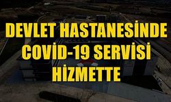 Devlet Hastanesinde Covid19 Servisi Hizmette!