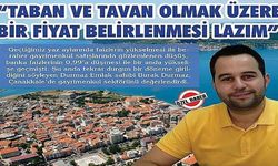 “TABAN VE TAVAN OLMAK ÜZERE BİR FİYAT BELİRLENMESİ LAZIM”