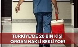 20 bin kişi organ nakli bekliyor!