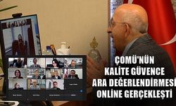 ÇOMÜ'nün Kalite Güvence Ara Değerlendirmesi Online Gerçekleşti