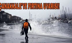 Meteorolojiden Çanakkale'ye fırtına uyarısı!