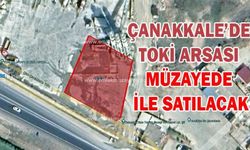 Çanakkale merkezde 1 arsa satışa sunulacak