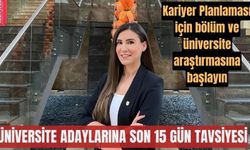 Üniversite adaylarına son 15 gün tavsiyeleri