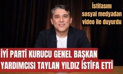 İYİ Parti kurucu Genel Başkan Yardımcısı Yıldız, partisinden istifa etti (VİDEO)