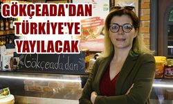 'Gökçeada Ürünleri Ankara’dan Tüm Türkiye’ye Yayılacak'