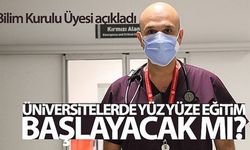 Bilim Kurulu Üyesi Kayıpmaz'dan üniversitelerde eğitimin başlayıp başlamayacağına ilişkin açıklama
