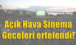 Açık Hava Sinema Geceleri ertelendi!