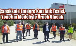 Çanakkale Entegre Katı Atık Tesisi, Yönetim Modeliyle Örnek Olacak
