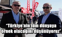 “Türkiye’nin tüm dünyaya örnek olacağını düşünüyoruz”