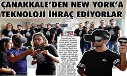 Çanakkale’den New York’a teknoloji ihraç ediyorlar