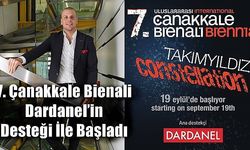 7. Çanakkale Bienali Dardanel’in Desteği İle Başladı