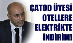 ÇATOD üyesi otellere elektrikte indirim!