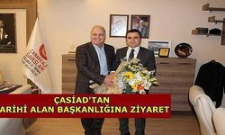 ÇASİAD'tan Tarihi Alan Başkanlığına ziyaret