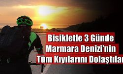 Bisikletle 3 Günde Marmara Denizi’nin Tüm Kıyılarını Dolaştılar