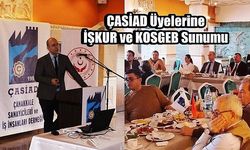 ÇASİAD Üyelerine İŞKUR ve KOSGEB Sunumu