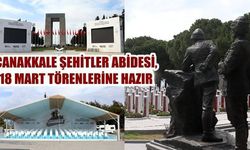 Çanakkale Şehitler Abidesi, 18 Mart törenlerine hazır