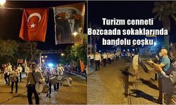 Turizm cenneti Bozcaada sokaklarında bandolu coşku 