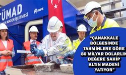 'ÇANAKKALE’DE 80-100 MİLYAR DOLARLIK ALTIN REZERVİ VAR' (VİDEO)