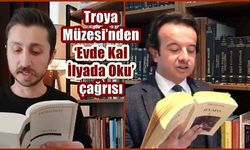 Troya Müzesi’nden ‘Evde Kal İlyada Oku’ çağrısı  