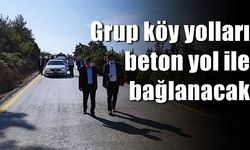 Grup köy yolları beton yol ile bağlanacak