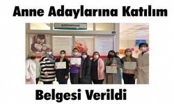 Anne Adaylarına Katılım Belgesi Verildi