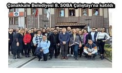 Çanakkale Belediyesi 8. SOBA Çalıştayı'na katıldı