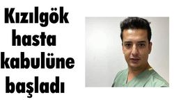 Kızılgök hasta kabulüne başladı