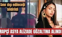 Rapçi Asya Alizade yeniden gözaltında