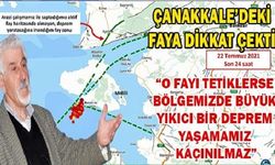 Çanakkale'deki faya dikkat çekti!