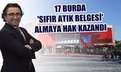 17 Burda ‘Sıfır Atık Belgesi’ almaya hak kazandı!