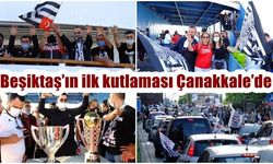 Beşiktaş’ın ilk kutlaması Çanakkale’de