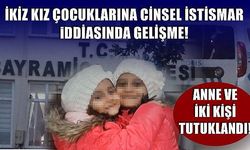 İkiz kız çocuklarına cinsel istismar iddiasında anne ve 2 kişi tutuklandı