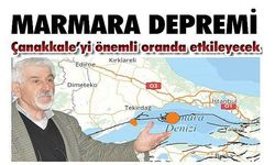 Marmara depremi, Çanakkale’yi önemli oranda etkileyecek